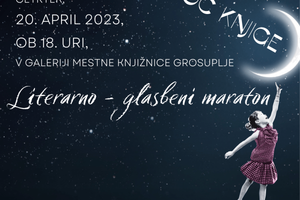 Noč knjige: Literarno – glasbeni maraton (Grosuplje)