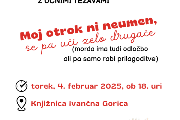 Predavanje za starše: Moj otrok ni neumen, se pa uči zelo drugače (Ivančna Gorica)