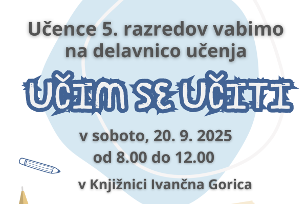 Delavnica učenja Učim se učiti za otroke 5. razreda osnovne šole (Ivančna Gorica) – ZASEDENO
