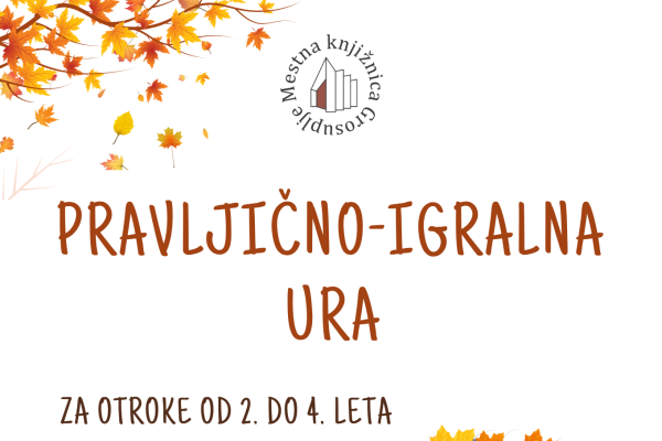 Pravljično-igralna ura za otroke, stare od 2 – 4 let (Grosuplje)
